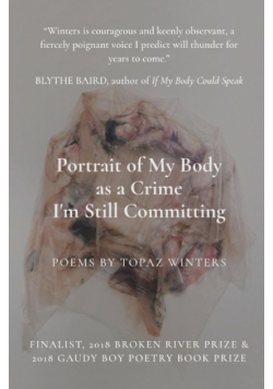 Portrait of My Body as a Crime I'm Still Committing