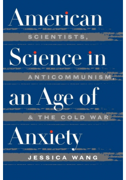 American Science in an Age of Anxiety