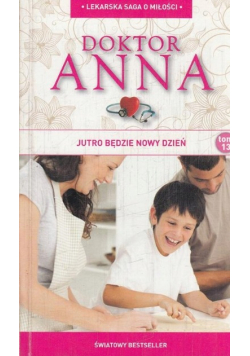 Lekarska saga o miłości Doktor Anna Tom 13 Jutro będzie nowy dzień