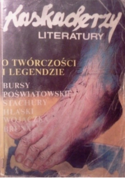 Kaskaderzy literatury O twórczości i legendzie