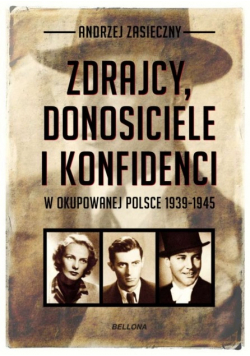 Zdrajcy donosiciele konfidenci w okupowanej Polsce