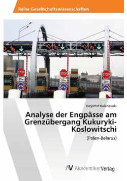 Analyse der Engpässe am Grenzübergang Kukuryki-Koslowitschi