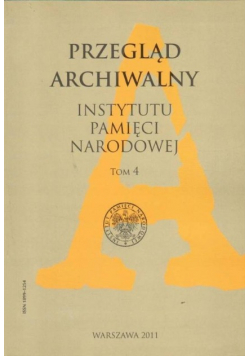 Przegląd archiwalny Instytutu Pamięci Narodowej Tom 4