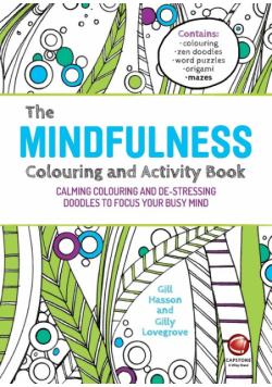 The Mindfulness Colouring and Activity Book