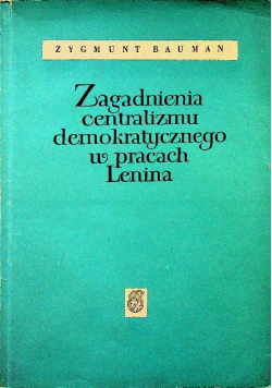 Zagadnienia centralizmu demokratycznego w pracach Lenina