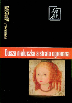 Dusza maluczka a strata ogromna