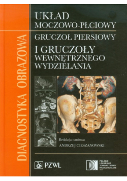 Diagnostyka obrazowa Układ moczowo-płciowy, gruczoł piersiowy i gruczoły wewnętrznego wydzielania