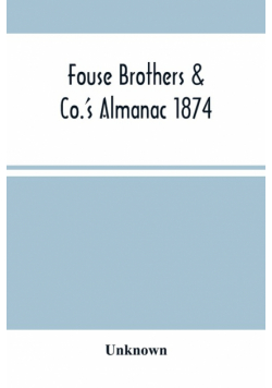 Fouse Brothers & Co.'S Almanac 1874