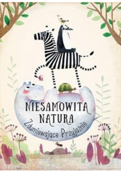 Niesamowita Natura. Zdumiewające Przyjaźnie
