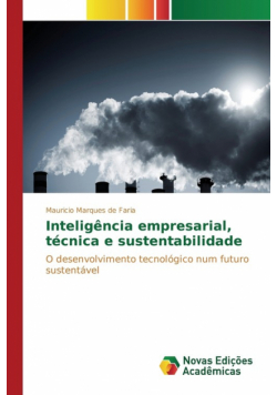 Inteligência empresarial, técnica e sustentabilidade