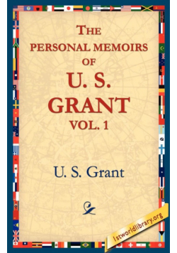 The Personal Memoirs of U.S. Grant, Vol 1.