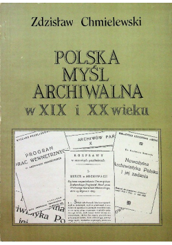 Polska myśl archiwalna w XIX i XX wieku