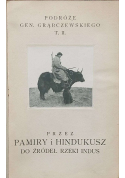 Przez Pamiry i Hindukusz do źródeł rzeki Indus 1924 r.