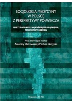 Socjologia medycyny w Polsce z perspektywy półwiecza