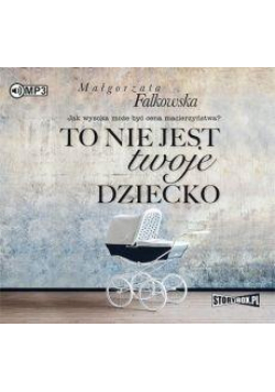 To nie jest twoje dziecko audiobook