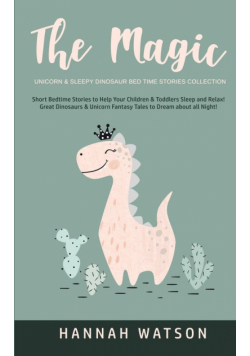 The Magic Unicorn & Sleepy Dinosaur - Bed Time Stories Collection