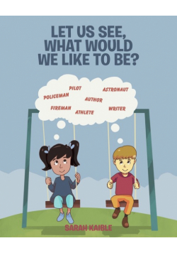 Let Us See, What Would We like to Be?