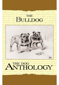 The Bulldog - A Dog Anthology (A Vintage Dog Books Breed Classic)