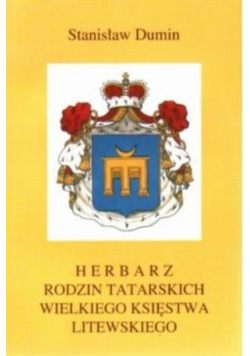 Herbarz rodzin tatarskich Wielkiego Księstwa Litewskiego