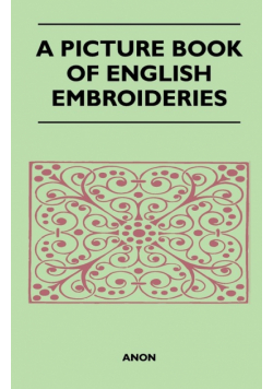 A Picture Book of English Embroideries