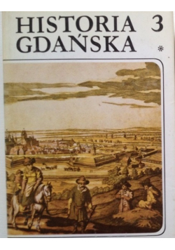 Historia Gdańska Tom III Część 1