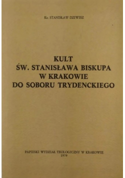 Kult Św Stanisława biskupa w Krakowie do soboru Trydenckiego