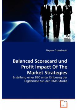 Balanced Scorecard und Profit Impact Of The Market Strategies