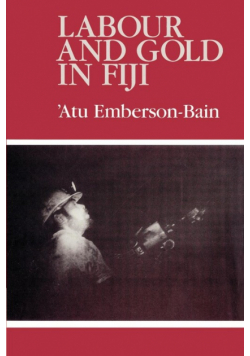 Labour and Gold in Fiji