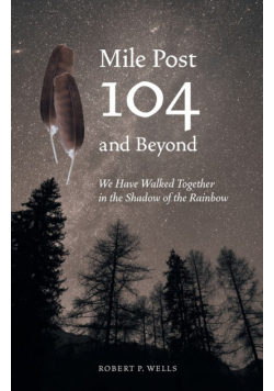 Mile Post 104 and Beyond