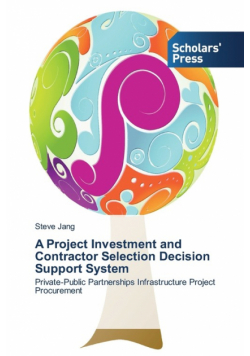 A Project Investment and Contractor Selection Decision Support System