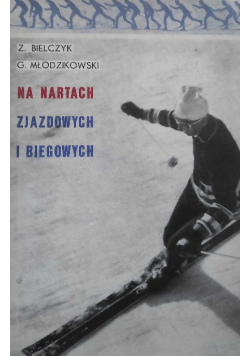 Na nartach zjazdowych i biegowych