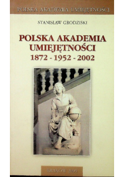Polska akademia umiejętności 1872 - 1852 - 2002