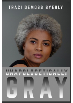Unapologetically Gray