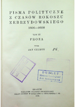 Pisma Polityczne z czasów Rokoszu Zebrzydowskiego Tom III 1918 r.