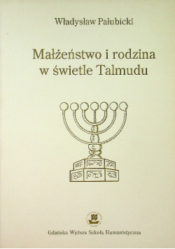 Małżeństwo i rodzina w świetle Talmudu