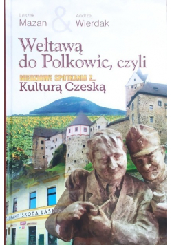 Wełtawą do Polkowic czyli miedziowe spotkania