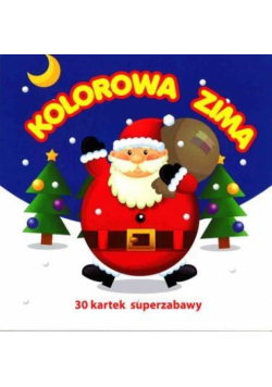 30 kartek superzabawy. Kolorowa zima