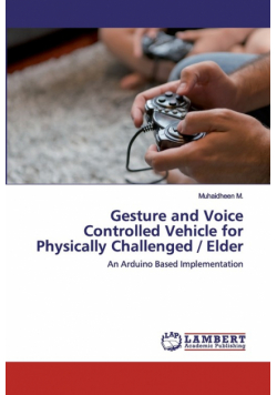 Gesture and Voice Controlled Vehicle for Physically Challenged / Elder