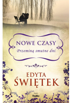 Nowe czasy. Przeminą smutne dni