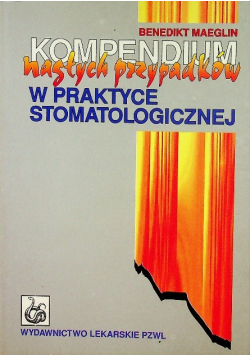 Kompendium nagłych przypadków w praktyce stomatologicznej