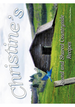 Christine's Found and Shared Countryside Recipes