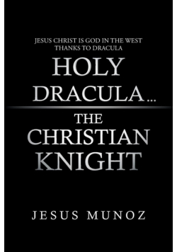 Holy Dracula...the Christian Knight