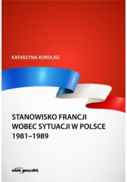 Stanowisko Francji wobec sytuacji w Polsce...