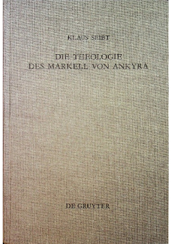Die theologie des markell von ankyra