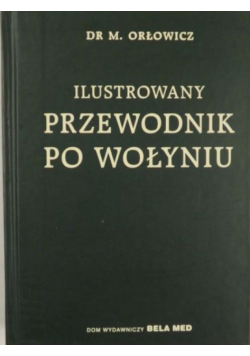 Ilustrowany przewodnik po Wołyniu reprint z 1929 r .