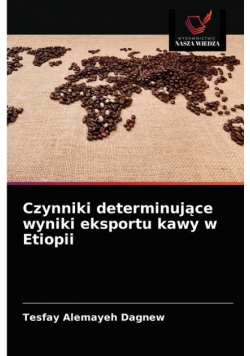 Czynniki determinujące wyniki eksportu kawy w Etiopii