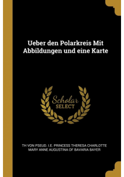 Ueber den Polarkreis Mit Abbildungen und eine Karte