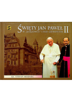 Święty Jan Paweł II w Księżówce i pod Giewontem