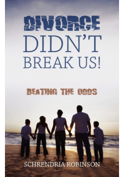 Divorce Didn't Break Us!