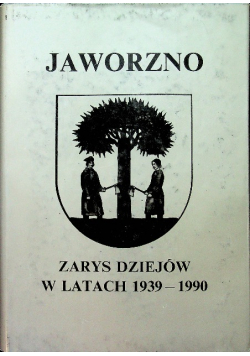 Jaworzno zarys dziejów w latach 1939-1990